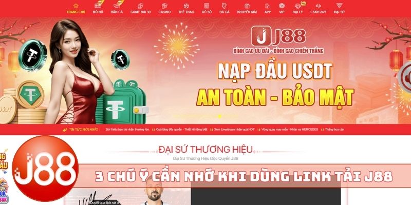 3 chú ý cần nhớ khi dùng link tải J88