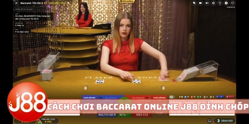 Cách chơi Baccarat online J88 đỉnh chóp
