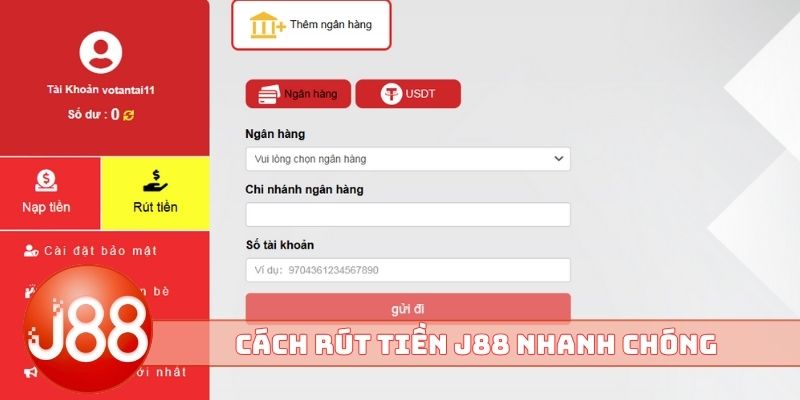 Cách rút tiền J88 nhanh chóng về tài khoản