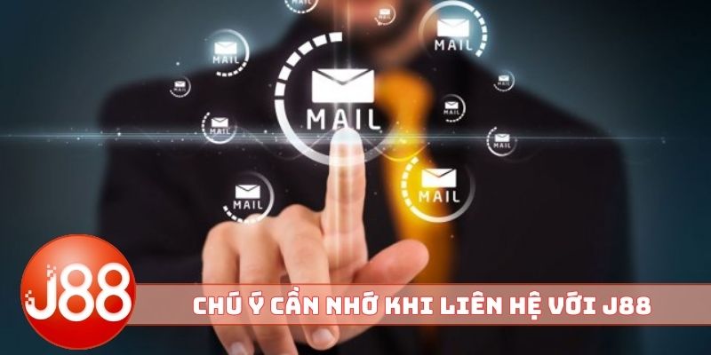 Chú ý cần nhớ khi liên hệ với J88