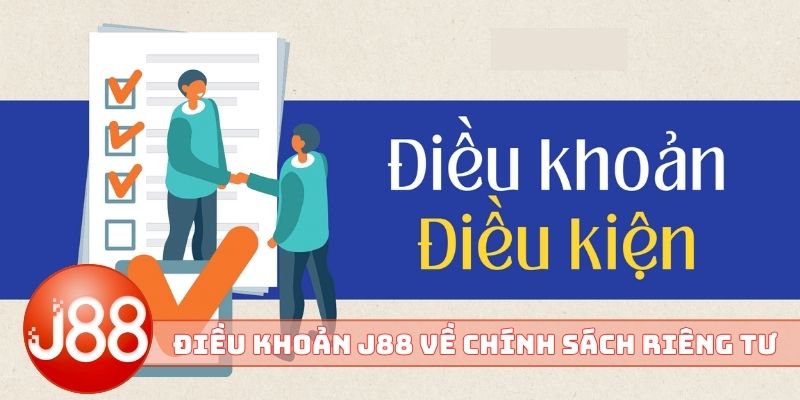 Điều khoản điều kiện J88 về chính sách riêng tư
