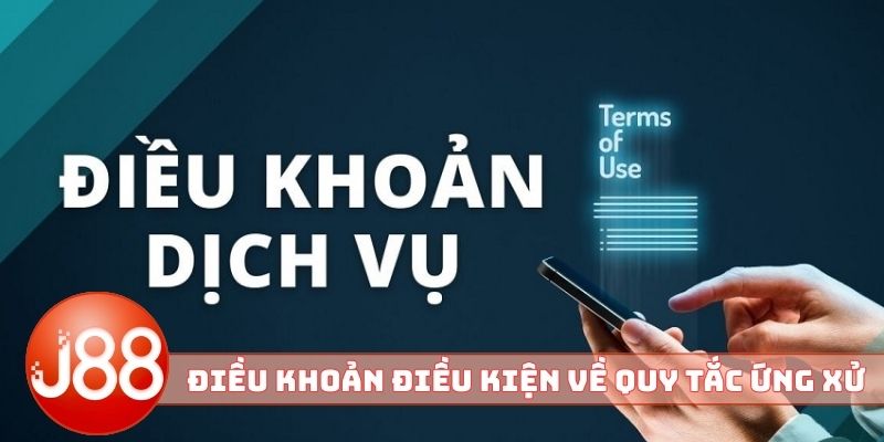 Điều khoản điều kiện J88 về quy tắc ứng xử