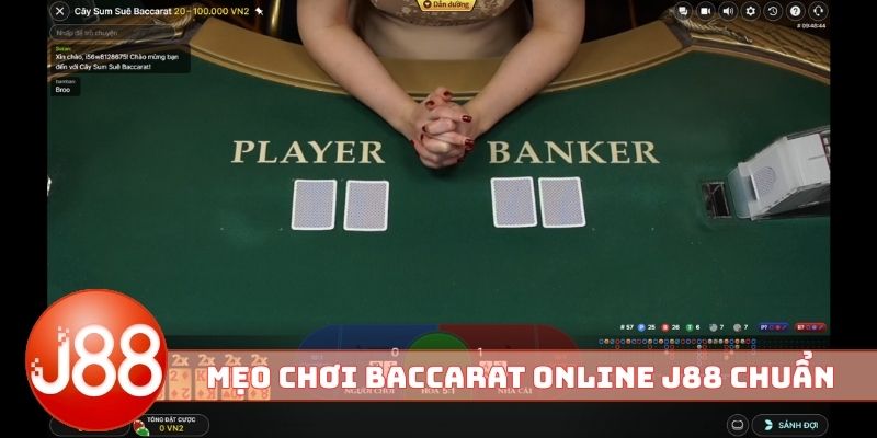 Mẹo chơi Baccarat online J88 chuẩn nhất
