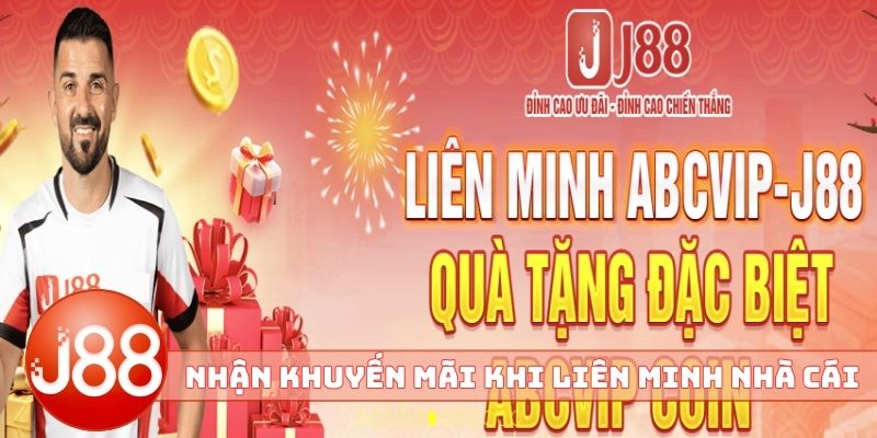 Nhận khuyến mãi J88 khi liên minh nhà cái