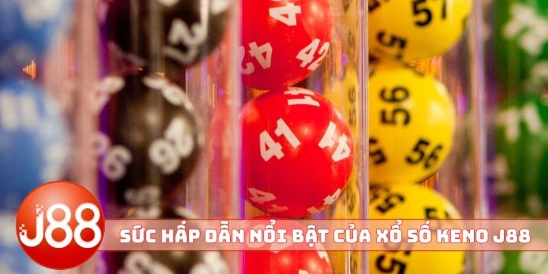 Sức hấp dẫn nổi bật của xổ số Keno J88