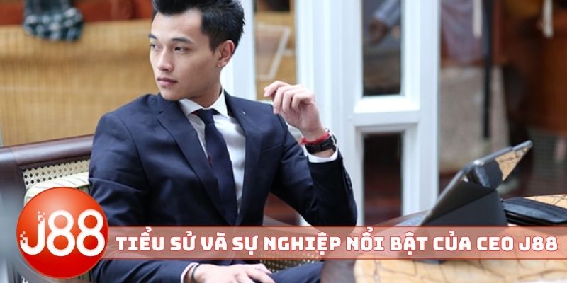 Tiểu sử và sự nghiệp nổi bật của CEO J88