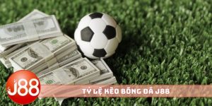 tỷ lệ kèo bóng đá J88