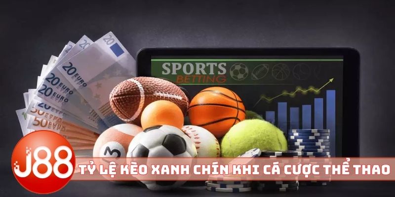 Tỷ lệ kèo xanh chín khi cá cược thể thao J88