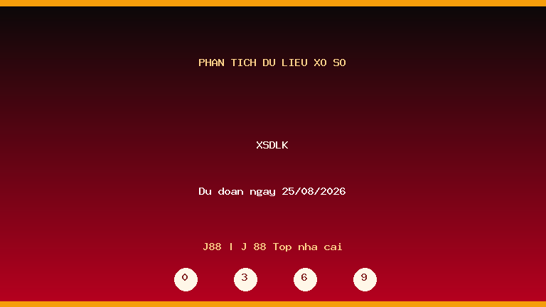 Phân tích dữ liệu XSDLK ngày 25/08/2026